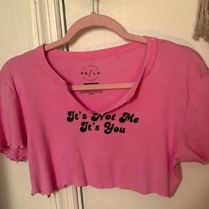 Pink it’s not you it’s me cropped shirt from pacsun